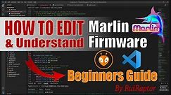 MARLIN - Essential Guide To Start Editing Your Own FIRMWARE