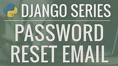 Python Django Tutorial: Full-Featured Web App Part 12 - Email and Password Reset