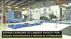 Safran's Launches Largest MRO Facility In Hyderabad