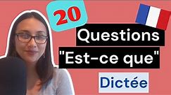 Dictée : 20 Questions "Est-ce que" | French Dictation Exercise | Learn To French
