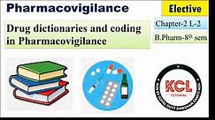 Drug Dictionary and coding in Pharmacoviglance - MedDRA WHO Dictionary EUDRA Ch-2 Unit-2