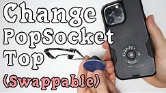 How to Change Swappable PopSocket Top