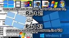 [Part 2!] Upgrading from Windows 1.0 to Windows 10 And Every Version In Between In A VM (SemiSucces)