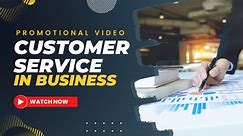 Customer Service in Business (Promotional Video)