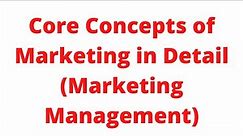 Lec-3 Core Concepts of Marketing Management || Marketing Management
