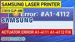 Samsung Laser Printer Error A1-4111 Actuator Error Fix A1-4112 C1810 CLP-680 CLX-6260 C3060fr