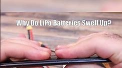 Why Do Li-Po Batteries Swell Up? 😮😮😮