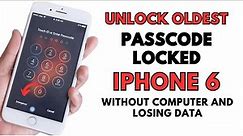 Unlock oldest passcode locked iPhone 6 without computer and losing data !! Unlock iPhone 6 Passcode