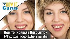 How You Can Depixelate a Photo to Increase Resolution in Photoshop Elements Tutorial