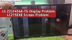 22LF454A-TG Display Problem | LC215EXE Screen Problem | LG 22 LED display problem