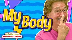 My Body | Parts of the Body for Kids! | Jack Hartmann