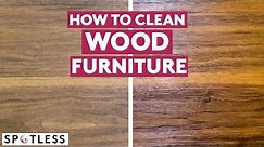 How to Clean Wood Furniture | Ultimate Cleaning Hacks | Spotless