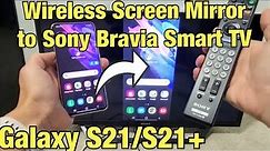 Galaxy S21/S21+ : How to Wireless Screen Mirror to Sony Bravia Smart TV