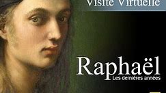 Visite virtuelle : Raphaël, les dernières années