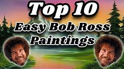 Top 10 BEST & EASY Bob Ross Paintings To Follow!