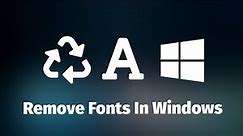How to Remove Fonts in Windows 10