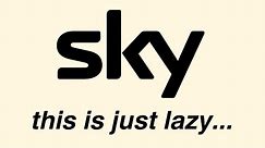 The Laziest Logo In Television...? | SKY