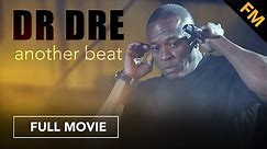 Dr. Dre: Another Beat (FULL MOVIE)