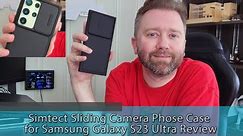 Simtect Sliding Camera Phone Case - Samsung Galaxy S23 Ultra Review