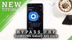 How to Bypass Google Verification on SAMSUNG Galaxy A01 Core - Unlock FRP in Samsung 2021