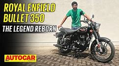 Royal Enfield Bullet 350 - The Legend Reborn | Walkaround | Autocar India