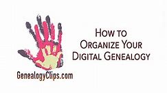 How to Organize Your Digital Genealogy
