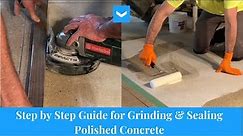 Grind & Seal Polished Concrete | Step by Step Guide