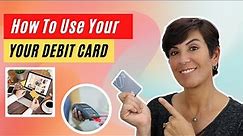 How To Use Your Debit Card to Buy Stuff
