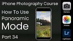 How To Use The iPhone Panoramic Mode To Take Panorama Photos - iPhone Photography Course Part 34