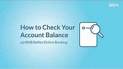RHB Reflex (Malaysia) - How to Check Your Account Balance via RHB Reflex Online Banking