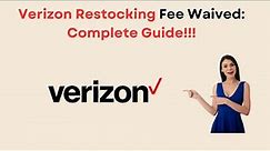 An Ultimate Guide on Verizon Restocking Fee Waived