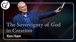 The Sovereignty of God in Creation | Ken Ham
