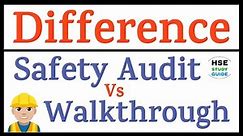 Difference Between Safety Audit & Walkthrough | Safety Audit | Safety Walkthrough | HSE STUDY GUIDE