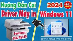 Hướng dẫn cài đặt driver máy in samsung SCX 4521F Cho windows 11 | Vi Tính Huỳnh Lâm