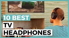 Best TV Headphones in 2024 - What are the Best Headphones to Use with a TV?