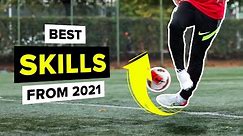 Top 10 BEST football skills we taught you in 2021