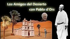 Carlos de Foucauld, Franz Jalics y Pablo d'Ors: Los Amigos del Desierto