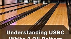 How to Play on USBC White 2 Oil Pattern?