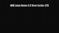 [PDF] IBM Lotus Notes 8.5 User Guide: LITE [Download] Online - video Dailymotion