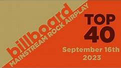 Billboard Mainstream Rock Songs Airplay Top 40 (September 16th, 2023)