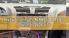 Review: Unveiling the KENWOOD DDX5707S Double Din DVD Car Stereo