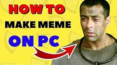 Laptop se meme kaise banaye || How to make memes on PC/Laptop in Hindi