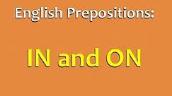 English Grammar: Prepositions: Difference between IN and ON