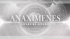 ANAXIMENES | Expanding Spheres (Pre-Socratic science)