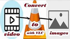Convert Video to images by using VLC media player