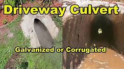 Driveway Culvert Pipe, Galvanized or Corrugated, How to for Homeowners