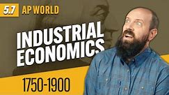 The Economics of the Industrial Revolution [AP World History Review—Unit 5 Topic 7]
