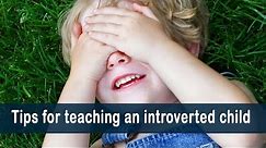 Tips for teaching an introverted child