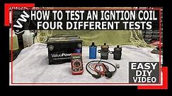 HOW TO TEST A VW BEETLE IGNITION COIL - BEETLE NO SPARK - VW BUS - VW DUNE BUGGY - Pertronix - BOSCH