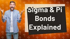 What are sigma and pi bonds for dummies?